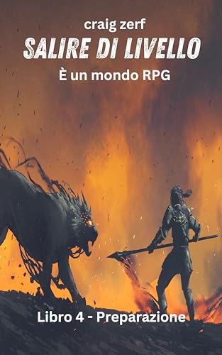 Salire di livello È un mondo di giochi di ruolo. Libro 4 - Preparazione: Un romanzo d'avventura LitRPG con integrazione del sistema dell'apocalisse terrestre (Salire di livello - È un mondo RPG