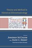 Theory and Method in Historical Ethnomusicology