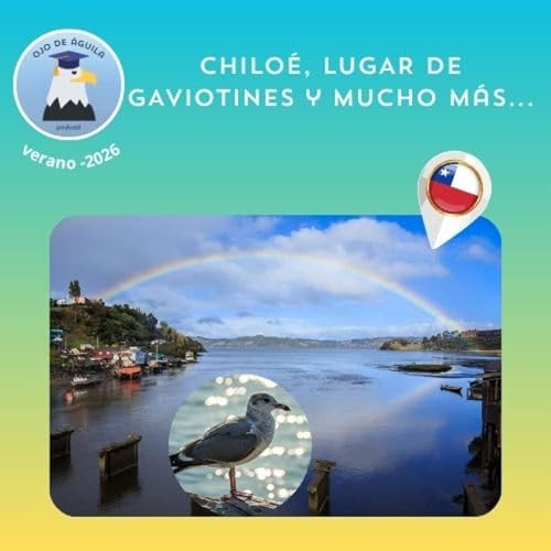 Ojo de &Aacute;guila Cap 86- Chilo&eacute;, lugar de gaviotines y mucho m&aacute;s...