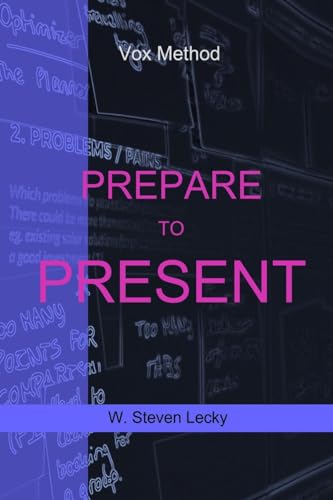Prepare to Present (The Vox Method Series)
