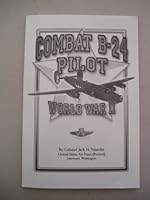COMBAT B-24 PILOT WORLD WAR II 0972503013 Book Cover