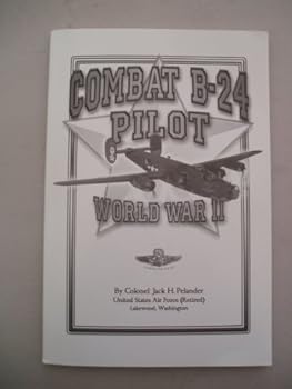Paperback COMBAT B-24 PILOT WORLD WAR II Book