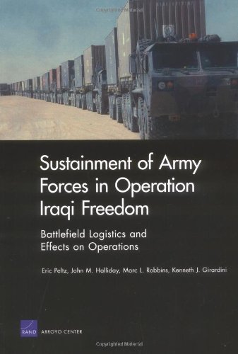 Sustainment of Army Forces in Operation Iraqi Freedom: Battlefield Logistics and Effects on Operations