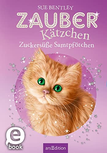 Zauberkätzchen – Zuckersüße Samtpfötchen (German Edition)