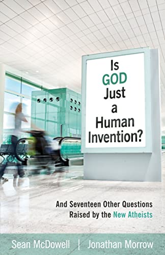 Is God Just a Human Invention?: And Seventeen Other Questions Raised by the New Atheists