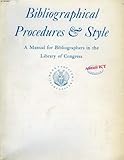 Bibliographical Procedures and Style a Manual for Bibliographers in the Library of Congress