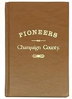 Early History and Pioneers of Champaign County [Illinois] B004EMSFXY Book Cover