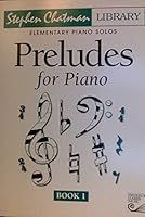 Preludes for Piano Book 1 - Elementary Piano Solo Book 0887978088 Book Cover