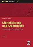 Digitalisierung und Arbeitsrecht: Künstliche Intelligenz – Homeoffice – Arbeit 4.0 (Recht Aktuell) - Wolfgang Däubler 