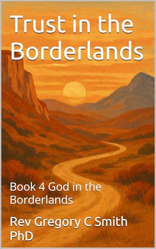 Trust in the Borderlands: Book 4 God in the Borderlands (English Edition)