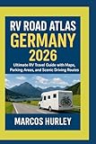 RV Road Atlas Germany 2026: Ultimate RV Travel Guide with Maps, Parking Areas, and Scenic Driving Routes
