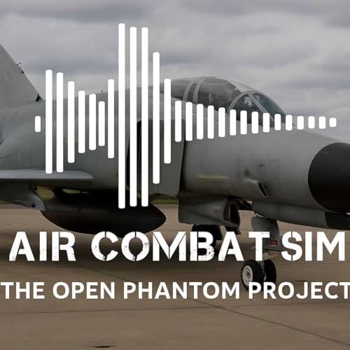 Air Combat Sim Episode 52: The Open Phantom Project