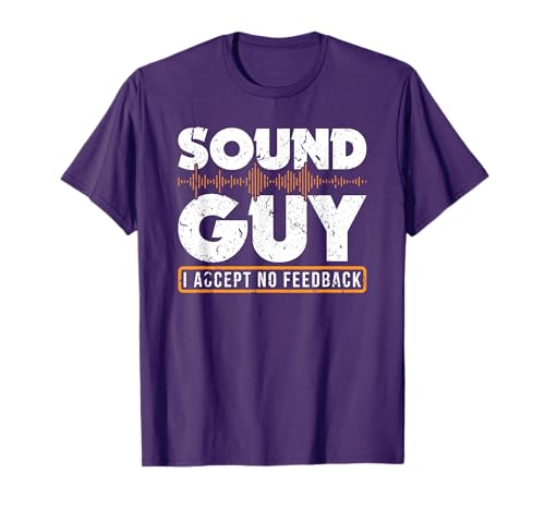 Sound Guy Accept No Feedback Audio Engineer Mixing Mastering T-Shirt