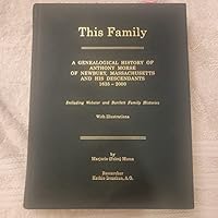 This Family: A Genealogical History of Anthony Morse of Newbury, Massachusetts and His Descendants 1635-2000 Including Webster and Bartlett Family Histories With Illustrations 0970208901 Book Cover