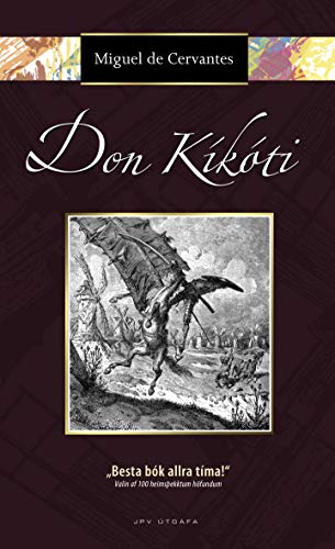 Don kíkóti – Um hugvitssama riddarann Don Kíkóta frá Mancha (Icelandic Edition)