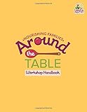 Around the Table: Nourishing Families: Workshop Handbook