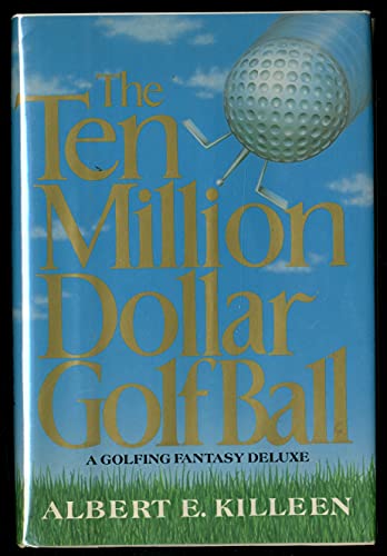 The Ten-Million-Dollar Golf Ball 068806096X Book Cover