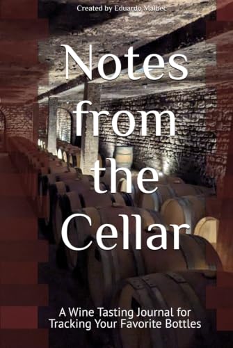 Notes from the Cellar: A Wine Tasting Journal for Tracking Your Favorite Bottles