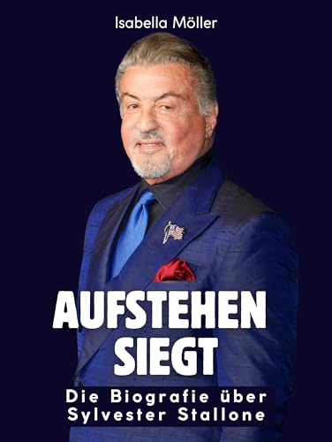 Bild: Aufstehen siegt: Die Biografie �ber Sylvester Stallone. Hochwertige Hardcoverausgabe f�r 24,99 EUR  bei Amazon