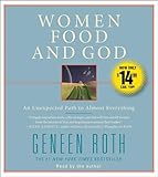 Women Food and God: An Unexpected Path to Almost Everything