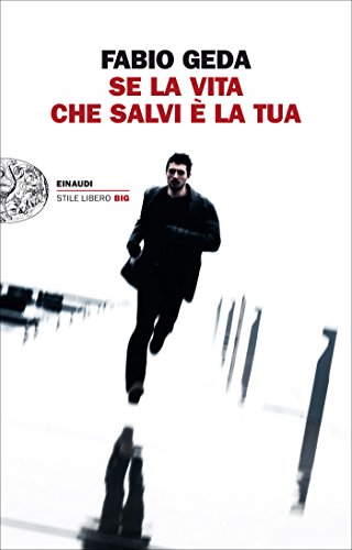 Fabio Geda - Se la vita che salvi è la tua (2014)