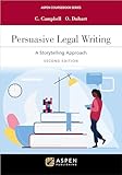 Persuasive Legal Writing: A Storytelling Approach (Aspen Coursebook Series)