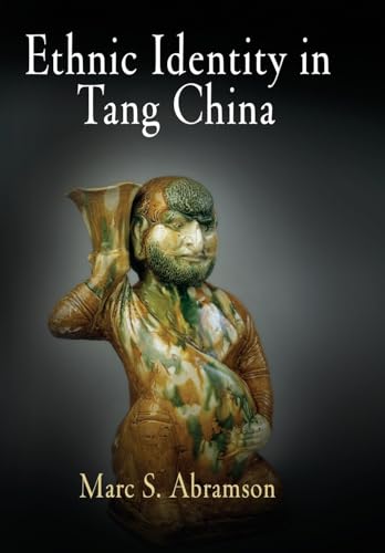 Ethnic Identity in Tang China (Encounters with Asia)