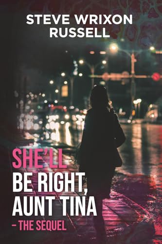 She'll Be Right, Aunt Tina: The powerful sequel to Don't Cry for Me, Aunt Tina