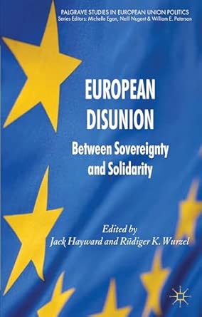 European Disunion: Between Sovereignty and Solidarity 2012th Edition book cover