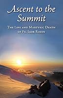 Ascent to the Summit : The Life and Martyric Death of Fr. Igor Rozin 188790431X Book Cover