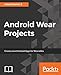Produktbild Android Wear Projects: Create smart Android Apps for Wearables (English Edition)