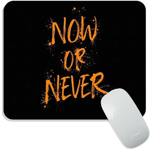 Image of Mouse Pad Now or Never Motivational Quote, Premium-Textured Custom Mouse Mat Design, Washable Mousepad Lycra Cloth, Non-Slip Rubber Base Computer Mouse Pads for Wireless Mouse