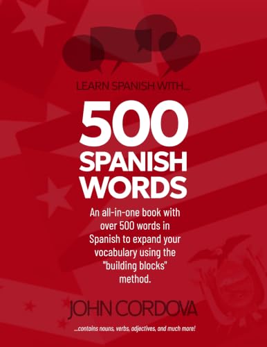 Learn Spanish With... 500 Spanish Words: Transform the way you learn Spanish with this all-in-one book!