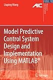  Model Predictive Control System Design and Implementation Using MATLAB® (Advances in Industrial Control)
