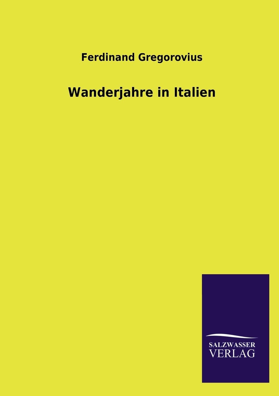 Wanderjahre in Italien (German Edition)