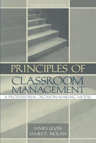 Principles of Classroom Management: A Professional Decision-Making Model, Fourth Edition
