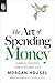 Produktbild The Art of Spending Money: Simple Choices for a Richer Life
