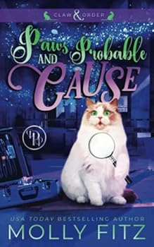 Paws & Probable Cause - Book #1 of the Claw & Order