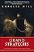 Grand Strategies: Literature, Statecraft, and World Order