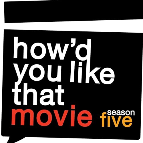 Page de couverture de How‘d You Like That Movie‘s Podcast