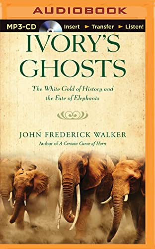 Ivory's Ghosts: The White Gold of History and t... 1501285513 Book Cover