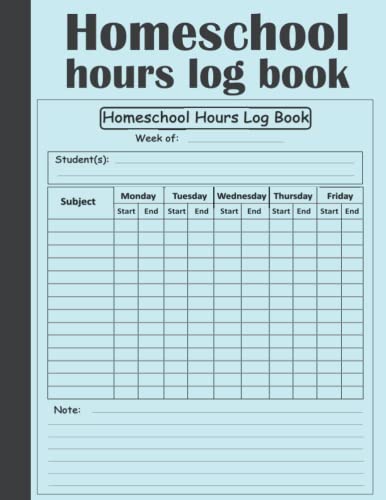 Homeschool hours log book: A 2-Year daily record keeping journal to keep track of the time spent for each Subject, Day of the Week for teachers and ... gift ideas or present for homeschool mom Homeschool hours log book: A 2-Year daily record keeping journal to keep track of the time spent for each Subject, Day of the Week for teachers and ... gift ideas or present for homeschool mom