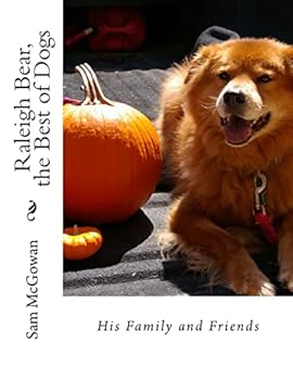 Paperback Raleigh Bear, the Best of Dogs: His Family and Friends Book