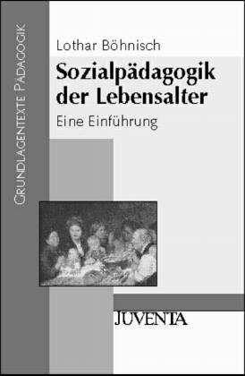 Sozialpaedagogik der Lebensalter. Eine Einfuehrung