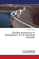 Quality Assurance in Zimbabwe's 2-5-2 Teaching Practice 3659425559 Book Cover