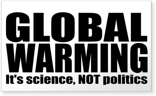 CafePress Global Warming Science NOT Politics(Rectangular) Rectangle Bumper Sticker Car Decal