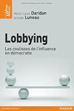 Download Lobbying : Les coulisses de l'influence en démocratie PDF