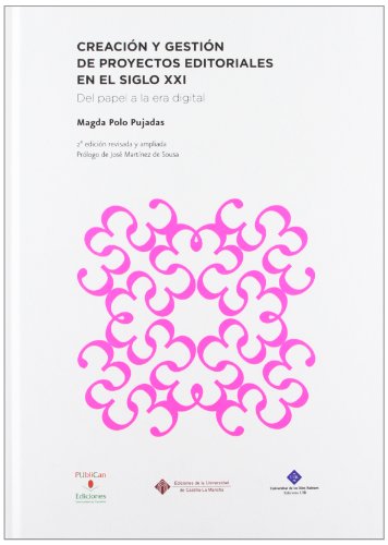 Creación y gestión de proyectos editoriales en el siglo XXI: Del papel a la era digital (COEDICION