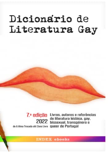 Dicionário de Literatura Gay: 7.ª edição (2022): de "A Alma Trocada" a "Zona Livre" (Portuguese Edition)