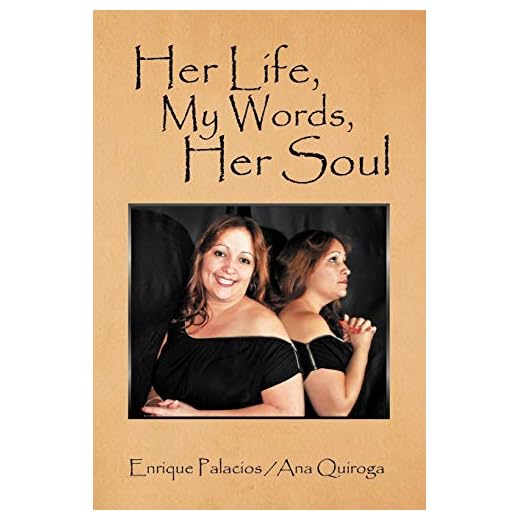 Her Life, My words, Her Soul
